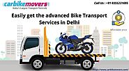 Easily get the advanced Bike Transport Services in Delhi