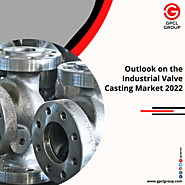 Outlook On The Industrial Valve Casting Market 2022