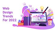 Inspiring Web Design Trends to Follow in 2022 - Diligenttek