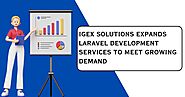 iGex Solutions Expands Laravel Development Services to Meet Growing Demand