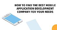 How to Find the Best Mobile Application Development Company