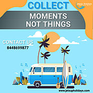 COLLECT MOMENTS NOT THINGS | JETSUP HOLIDAYS