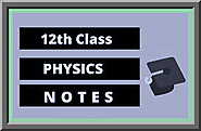 12th Physics PDF Notes