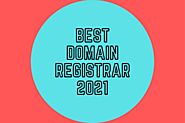 Top 8 Domain Registrars in 2021
