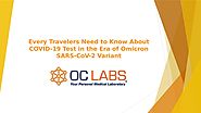 Every Travelers Need to Know About COVID-19 Test in the Era of Omicron SARS-CoV-2 Variant