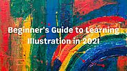 Beginner's Guide to Learning Illustration in 2021 - Learn and Improve Your Skills