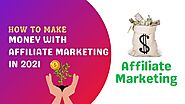 Best Practice: How can you make money with affiliate marketing - Learn and Improve Your Skills
