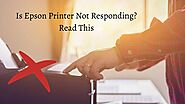 Is Epson Printer Not Responding? Click Here to Fix