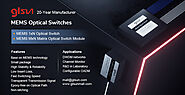 MEMS Optical Switch 1xN, MxN Matrix Optical Switches|GLSUN