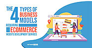 The 4 Types of Business Models Requiring eCommerce Website Development Services
