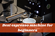 10 Best Espresso Machines For Beginners (Updated List)