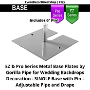 EZ & Pro Series Metal Base Plates by Gorilla Pipe for Wedding Backdrops Decoration - SINGLE Base with Pin