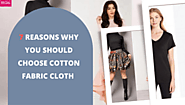 7 Reasons Why You Should Choose Cotton Fabric Cloth