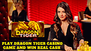 Play Dragon Tiger Casino Game and Win Real Cash