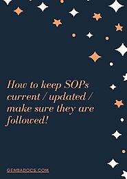 How to keep SOPs current updated make sure they are followed!