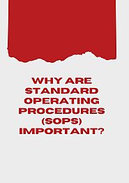 Why are Standard Operating Procedures important?