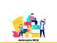 Antonyms MCQ & Online Quiz 2022 - InterviewMocks