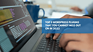 Top 5 WordPress Plugins That You Cannot Miss Out On In 2022 | SynergyTop