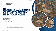 Reasons La Licorne Captive Tapestry Be In Your Home