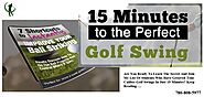 15 Minutes To A Perfect Golf Swing