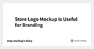 Store Logo Mockup is Useful for Branding - amp-mockup’s diary