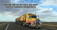 Looking for the reliable and most trusted Canadian freightways