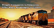 Freight Companies in Edmonton Offer Many Advantages to Clients by Canadian Quote