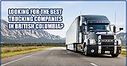 Looking for the best trucking companies in British Columbia?