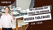 Top 6 reasons why should you purchase wooden tableware for your hotel || Impruve LLC