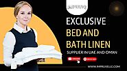 Exclusive Bed And Bath Linen Supplier In UAE And Oman | Impruve LLC