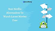 Best Netflix Alternatives To Watch Latest Movies Free