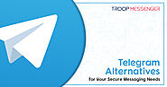13 Telegram Alternatives for Your Secure Messaging Needs - Troop Messenger