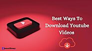 Youtube Video Download: Amazing Softwares To Download Videos