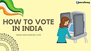 How To Vote in India: A Complete Ultimate Guide