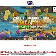 S777.club - How To Play Ocean King Online Real Money?