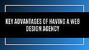 Key Advantages Of Having A Web Design Agency