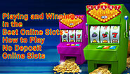 Playing and Winning in the Best Online Slots - How to Play No Deposit Online Slots | Posts by isla fisher | Bloglovin’