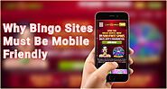 Why Bingo Sites Must Be Mobile Friendly – All New Slot Sites