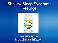 Resurge for Shallow Sleep Syndrome | Kai Health Life Resurge