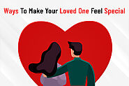Ways To Make Your Loved One Feel Special