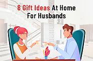 8 Gift Ideas At Home For Husbands