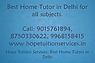 Home Tutor in Chanakyapuri for Chemistry, Physics, Math, Biology, French, German etc.