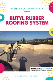 Assistance to Maintain Your Butyl Rubber Roofing System