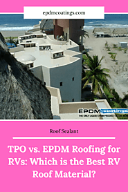 TPO vs. EPDM Roofing for RVs: Which is the Best RV Roof Material?