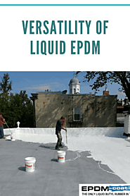 Dominancy of Liquid EPDM Coatings Butyl Rubber and Rubber Roofing