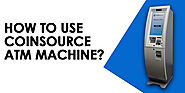 How to Use Coinsource ATM? | Coinsource ATM Near me