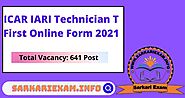 ICAR IARI Technician T-1 Recruitment 2021 For 641 Post - Sarkari Exam