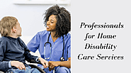 Top Reasons to Rely on Professionals for Home Disability Care Services