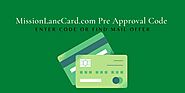Missionlanecard.com Code : Mission Lane Card com Pre Approval Code | Wink24News