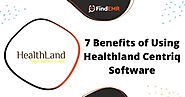 7 Benefits of Using Healthland Centriq Software - Medical Software